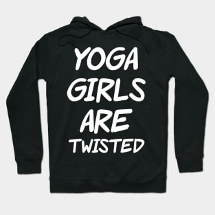 YOGA GIRLS ARE TWISTED Hoodie